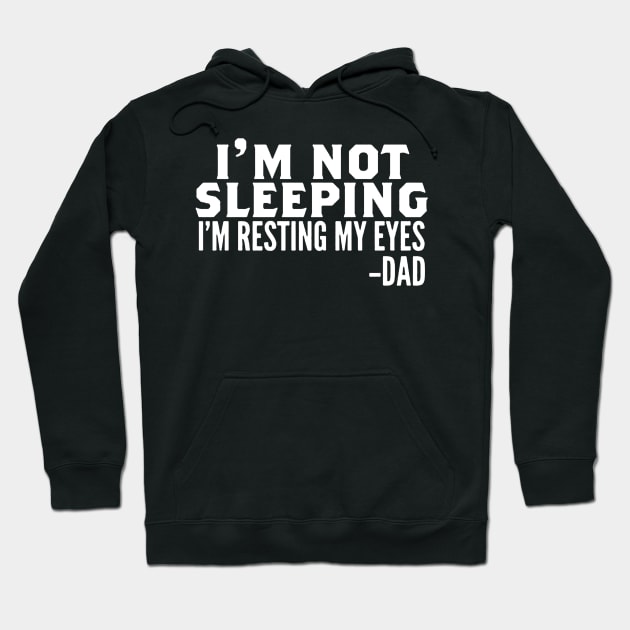 I'm Not Sleeping I'm Resting My Eyes Hoodie by bayudesignart45